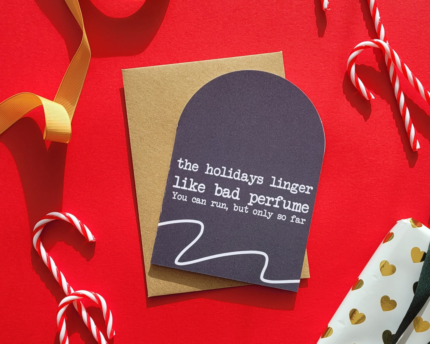 The Holidays Linger Like Bad Perfume - Greeting Card
