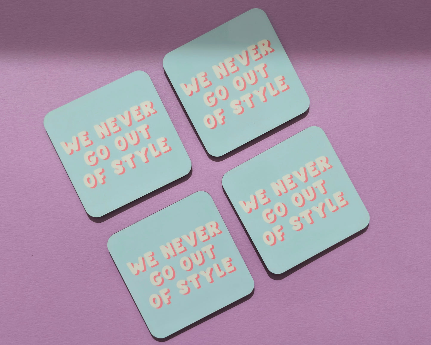 We Never Go Out Of Style - Taylor Swift Coaster