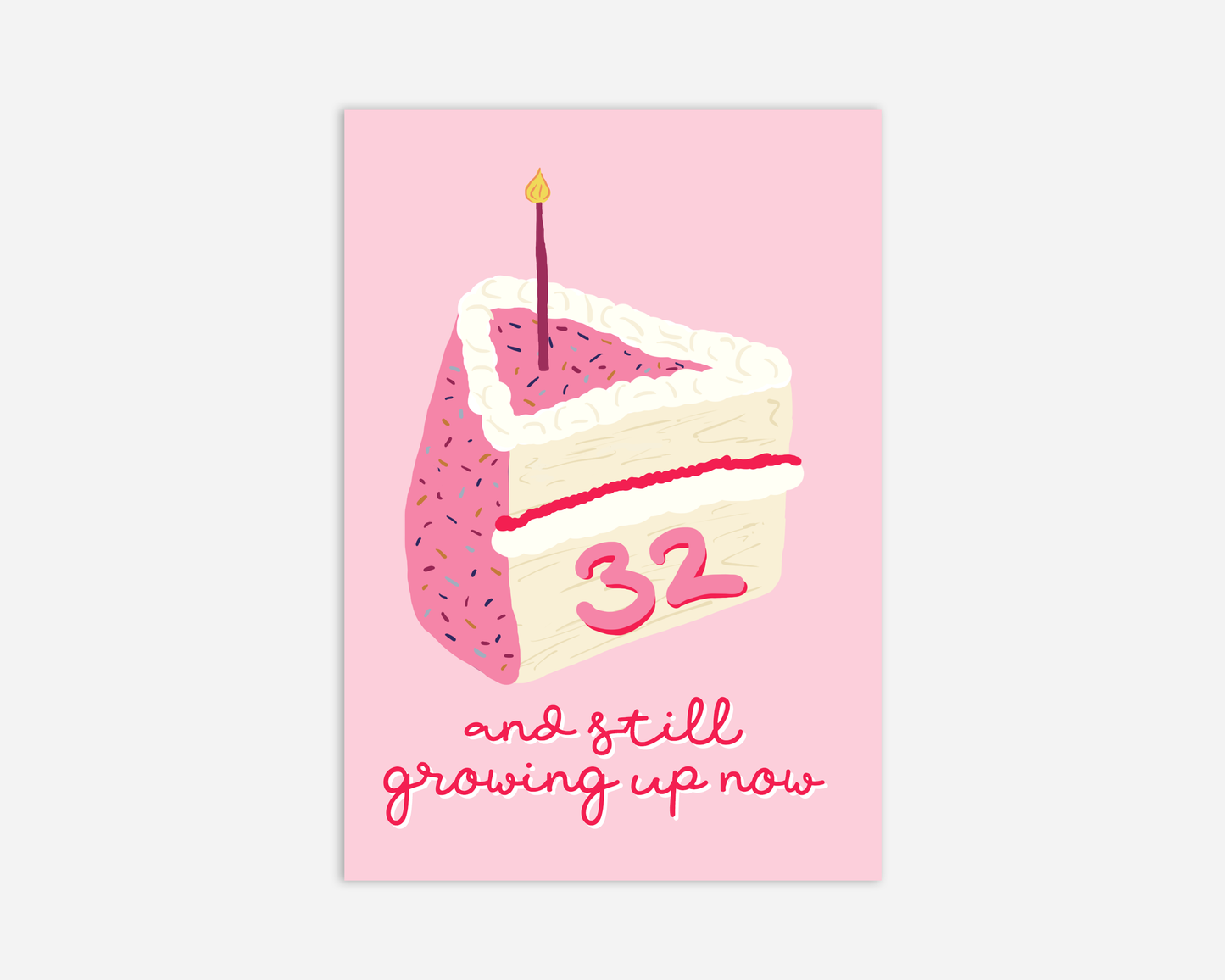 32 And Still Growing Up Now - Greeting Card