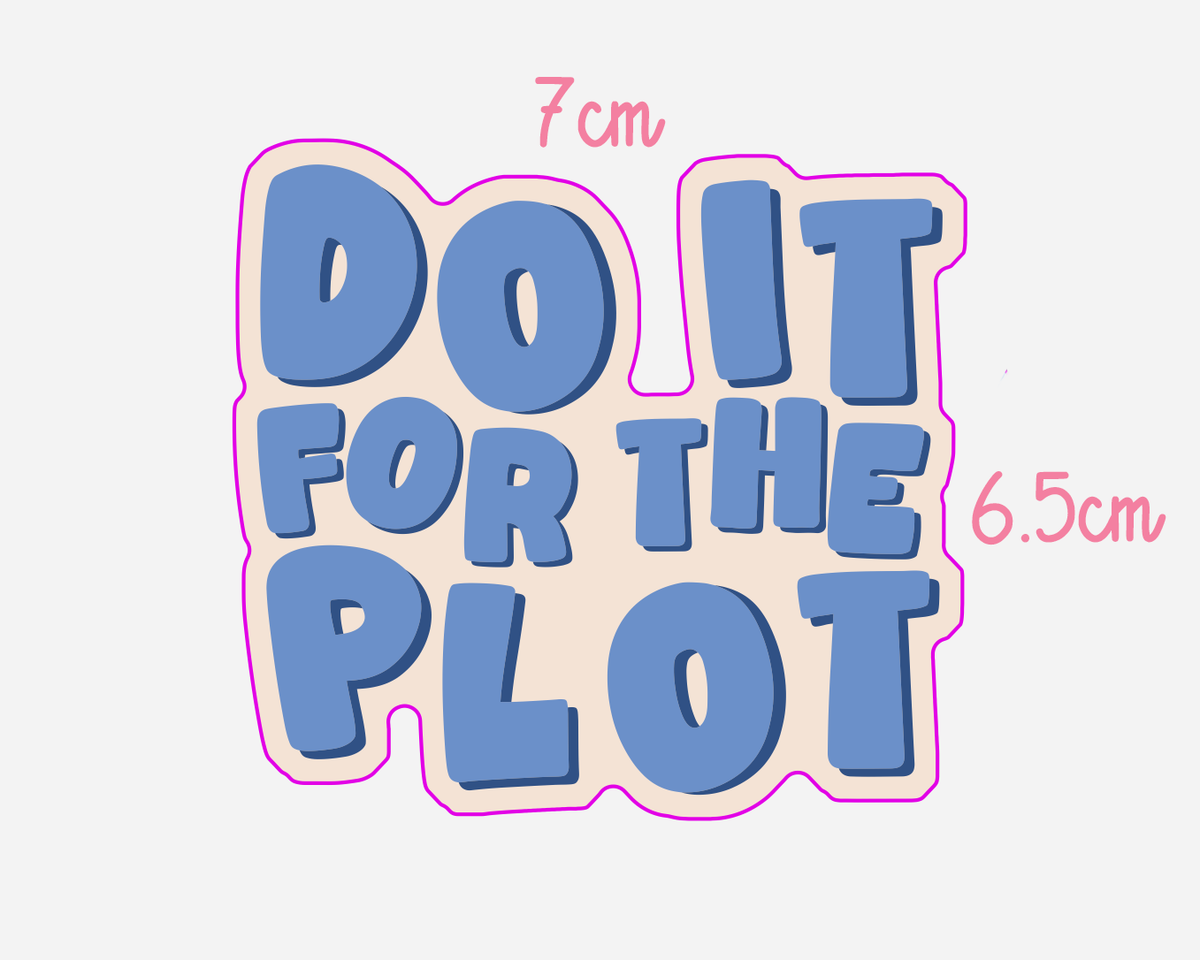 Do It For The Plot | Sticker