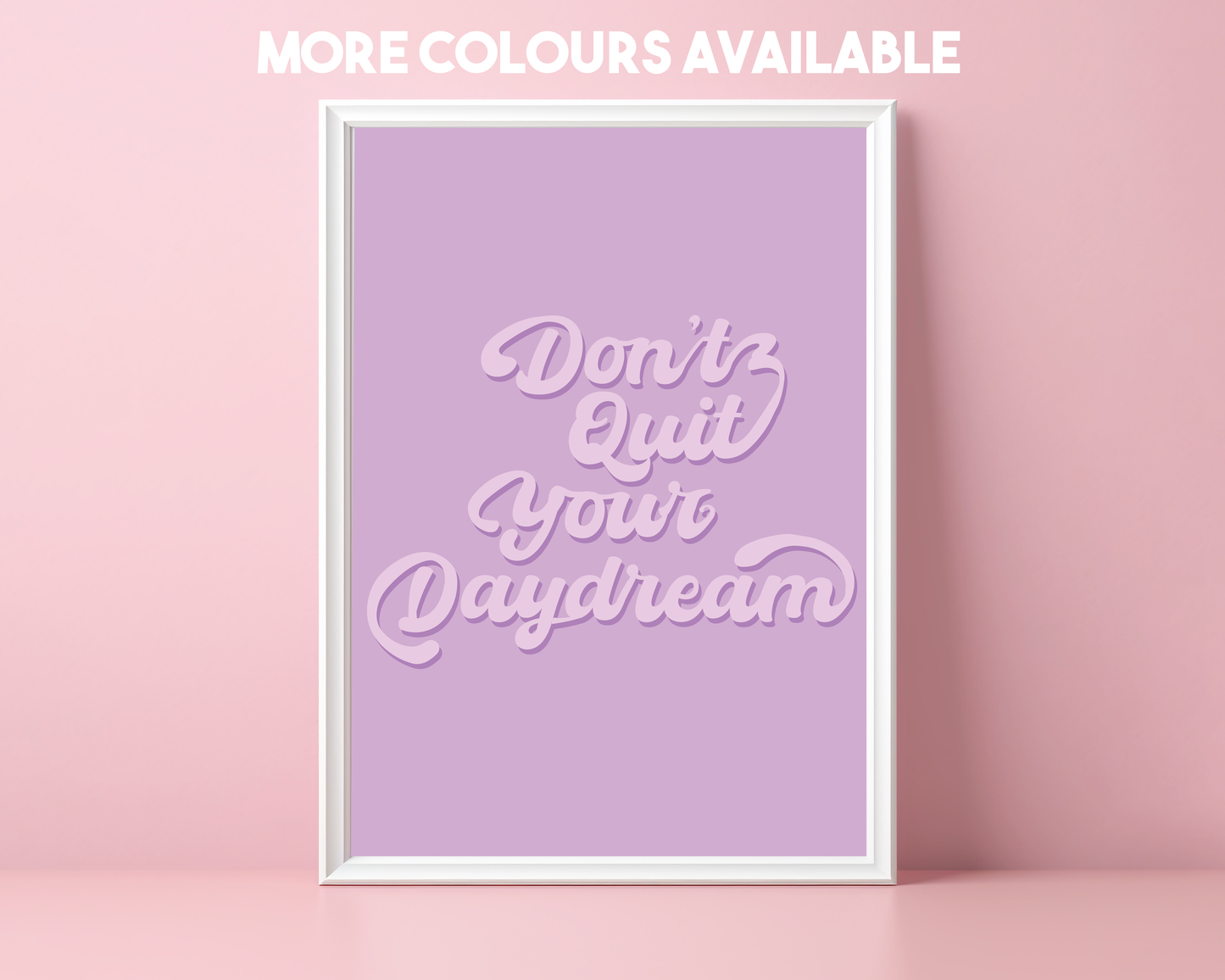 Don't Quit Your Daydream - Print