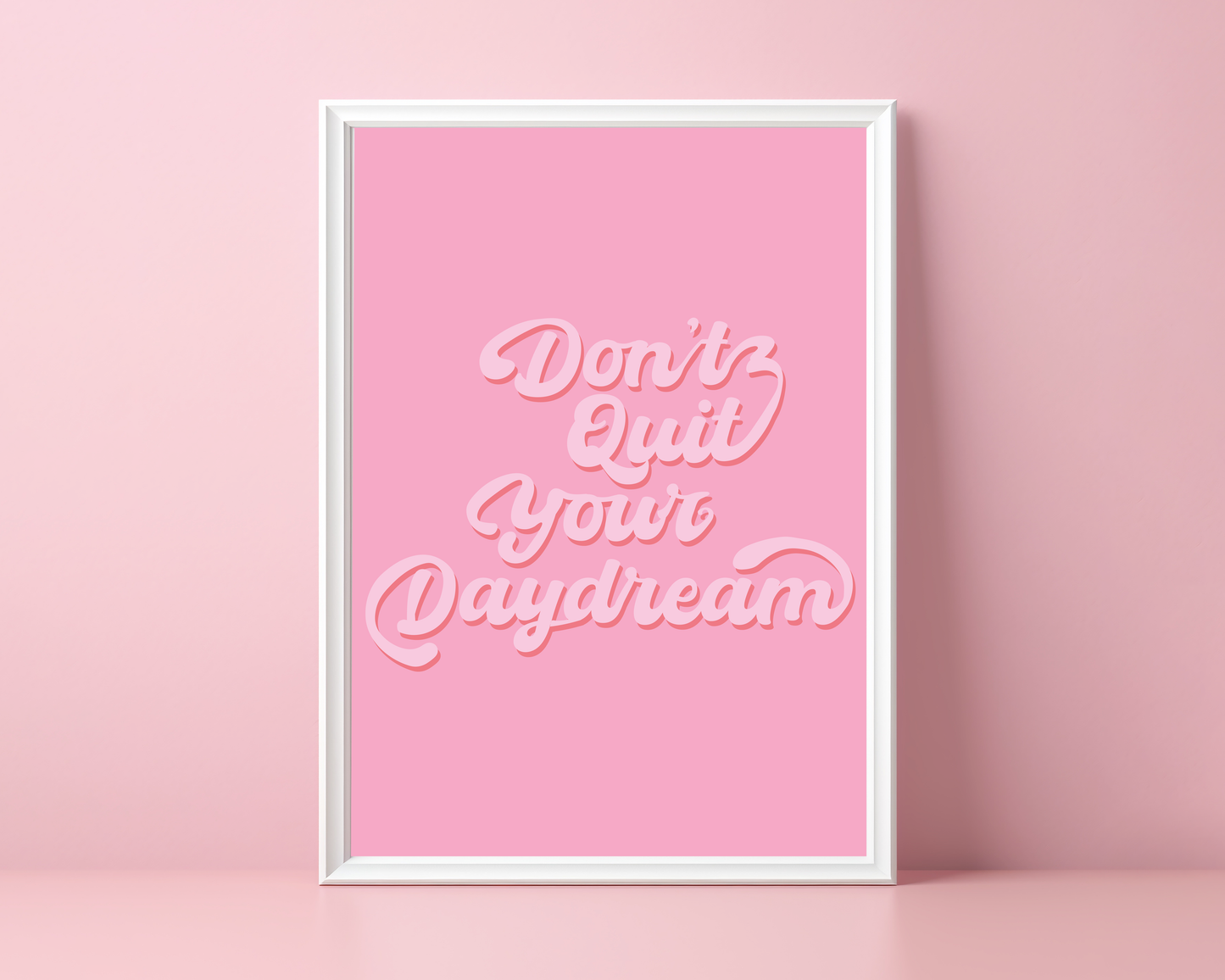 Don't Quit Your Daydream - Print