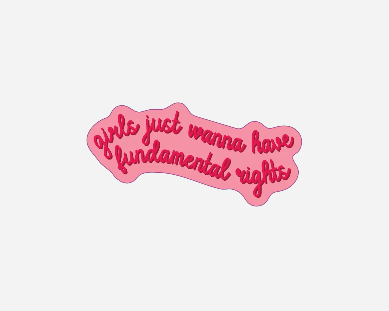 Girls Just Wanna Have Fundamental Rights - Sticker