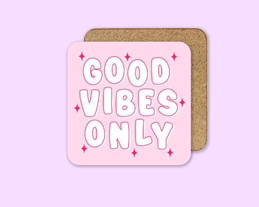 Good Vibes Only - Coaster