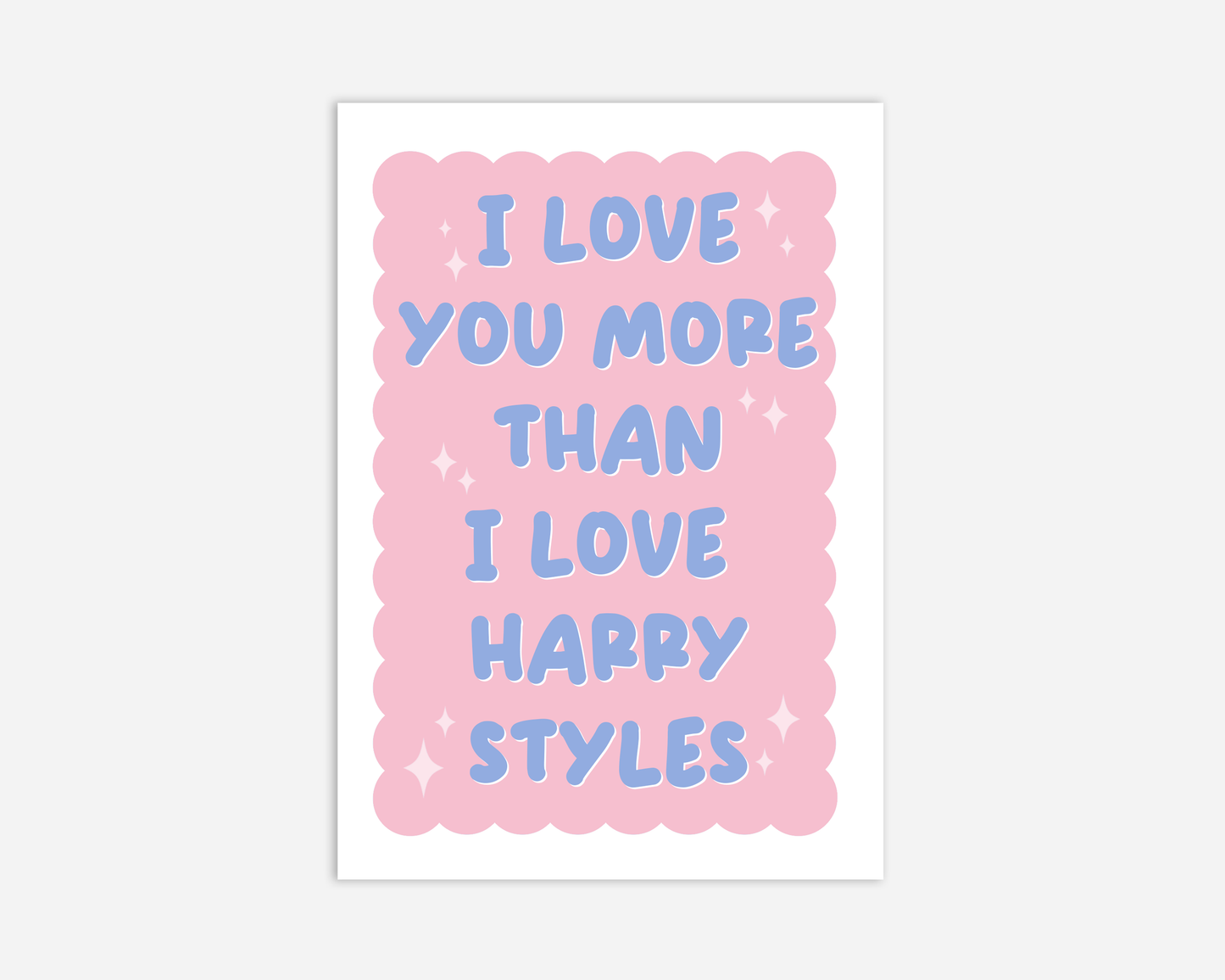 I Love You More Than Harry Styles - Greeting Card