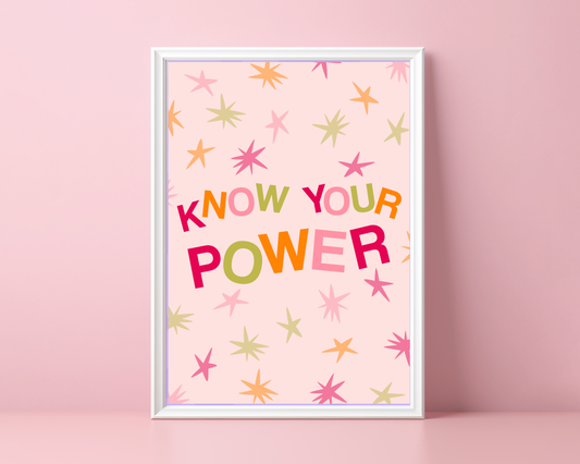 Know Your Power - Feminist Print