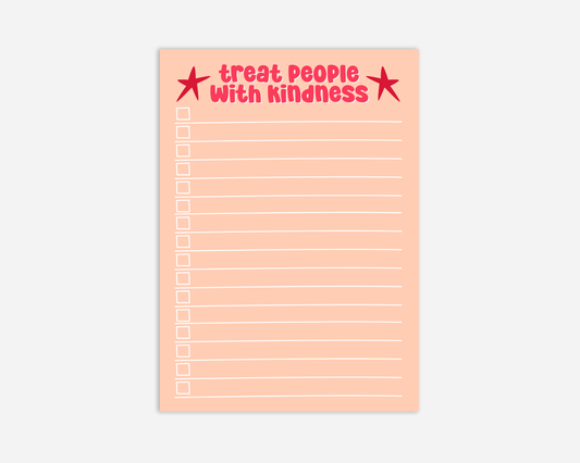 Treat People With Kindness - A5 Notepad / To Do List
