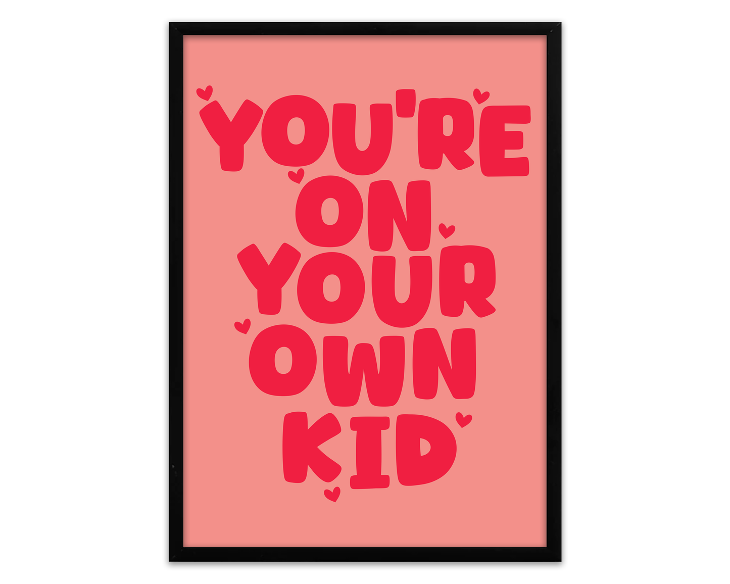 You're On Your Own Kid  - Taylor Swift Print