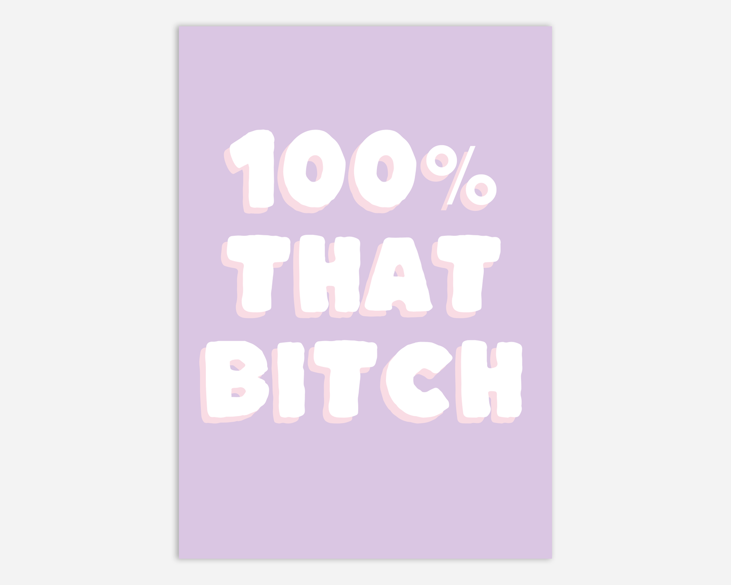 100% That Bitch - Greeting Card