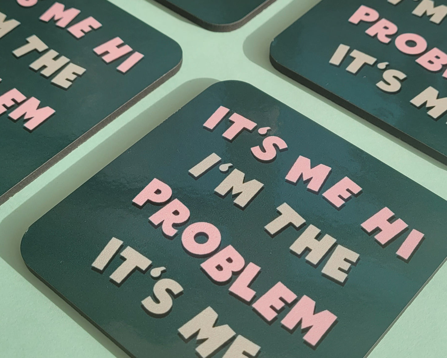 It's Me, Hi, I'm The Problem It's Me - Taylor Swift Coaster