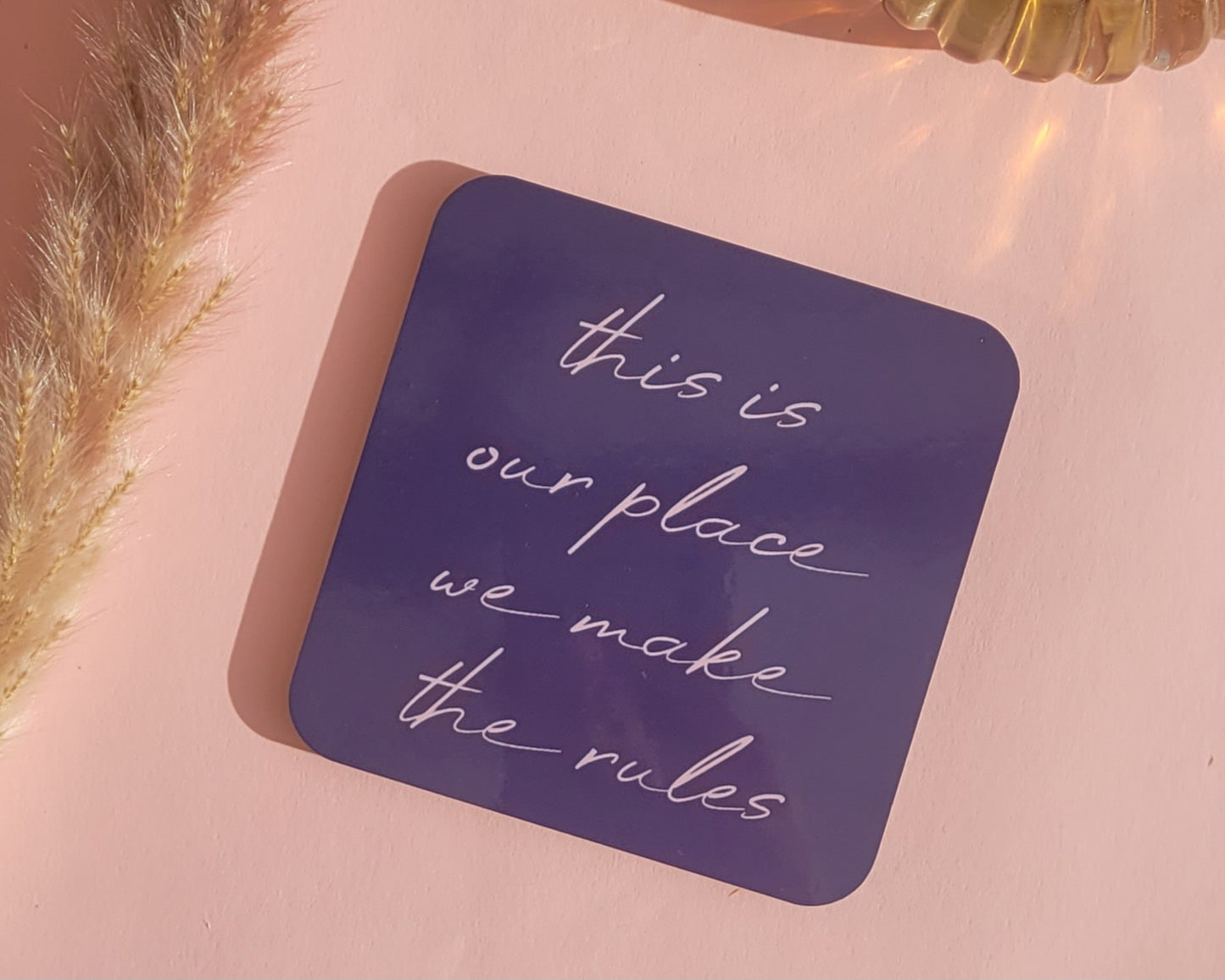 This Is Our Place, We Make The Rules - Taylor Swift Coaster