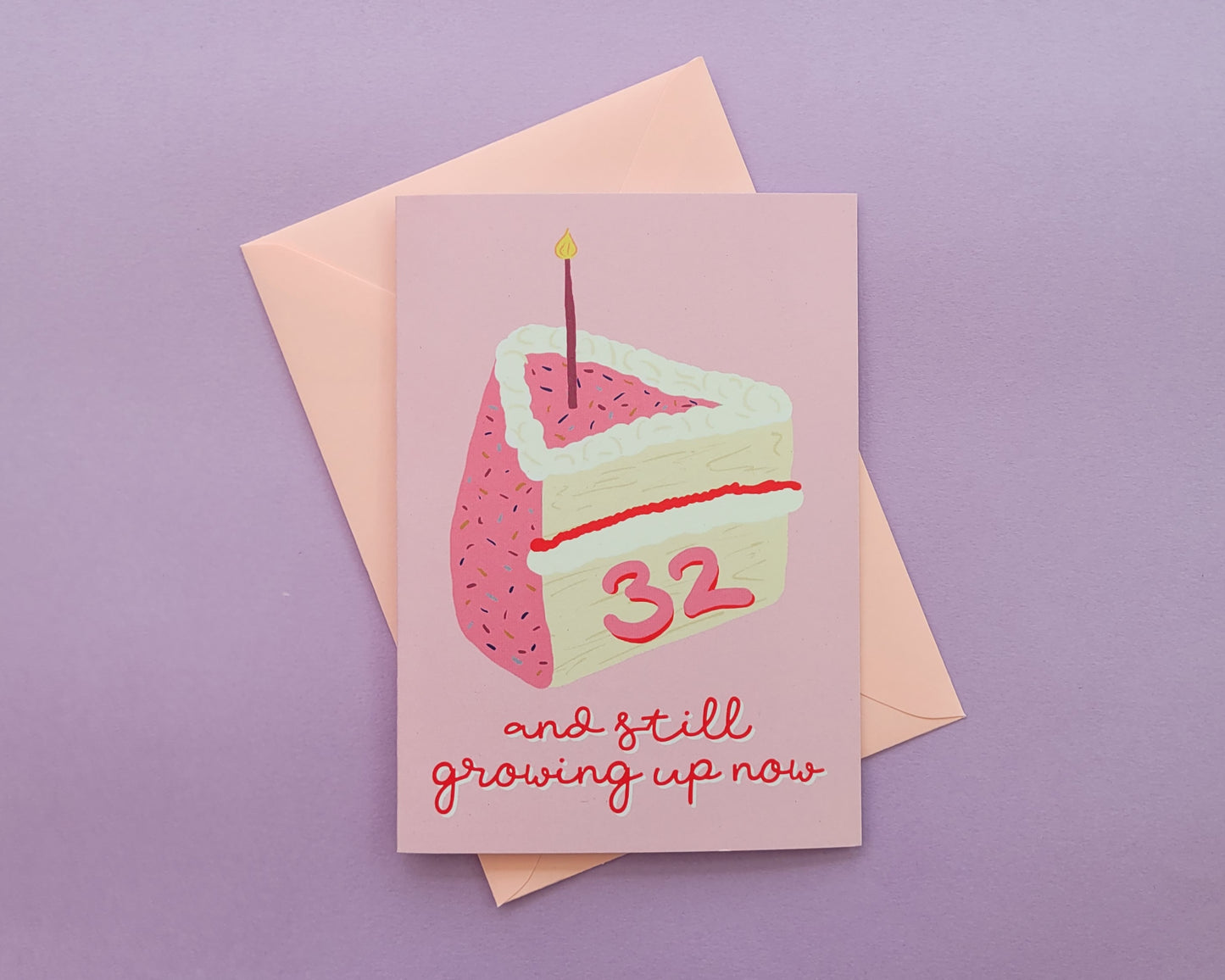 32 And Still Growing Up Now - Greeting Card