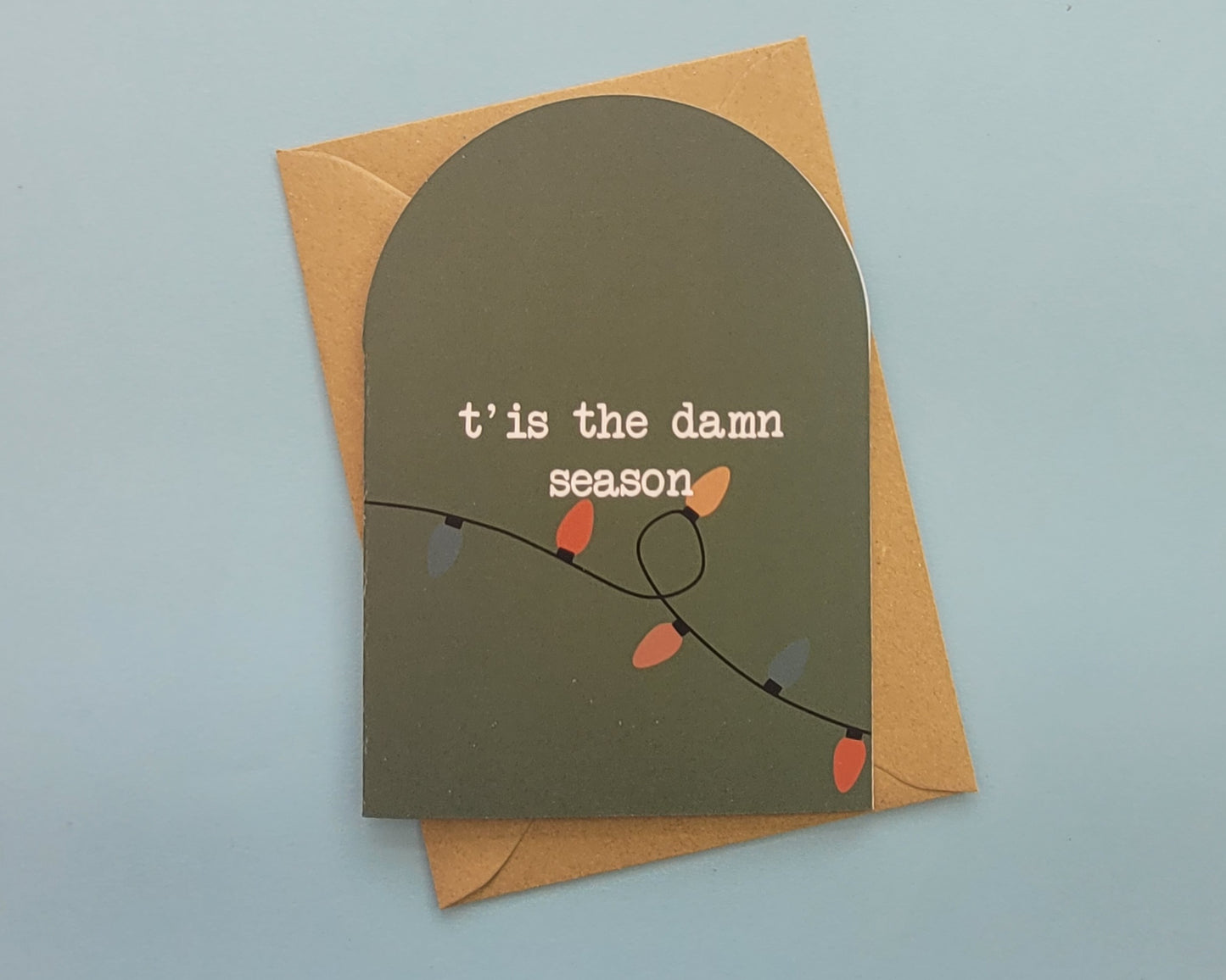 T'is The Damn Season Arch - Greeting Card