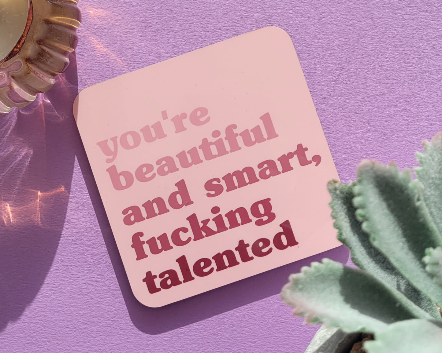 You're Beautiful and Smart, Fucking Talented - Lizzo Coaster