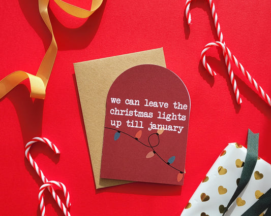 We Can Leave The Christmas Lights Up Till January Arch - Greeting Card