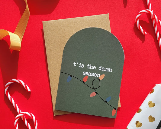 T'is The Damn Season Arch - Greeting Card