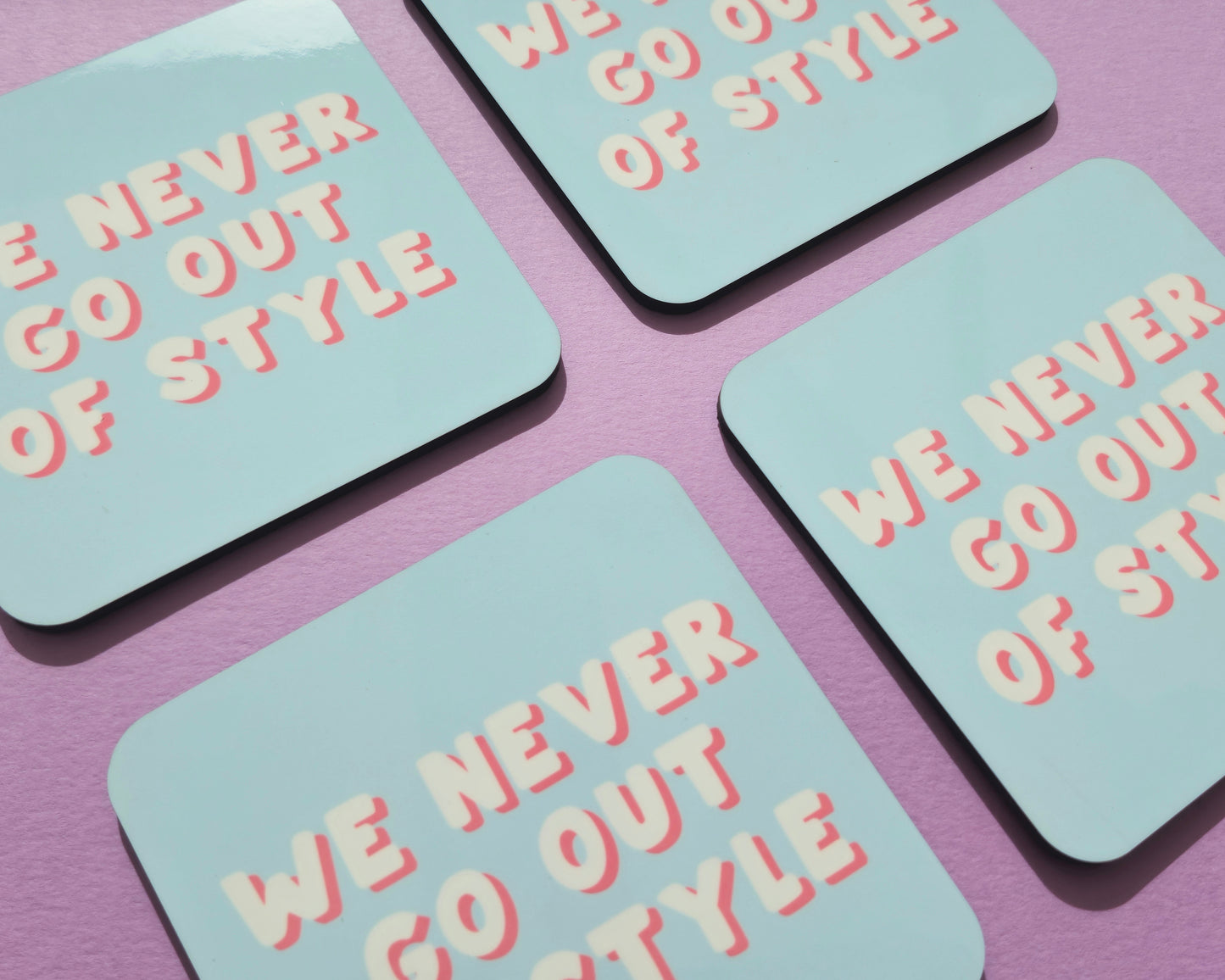 We Never Go Out Of Style - Taylor Swift Coaster