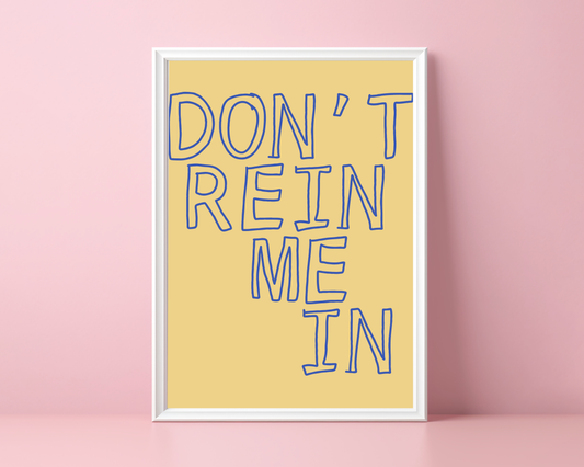 Don't Rein Me In | Print