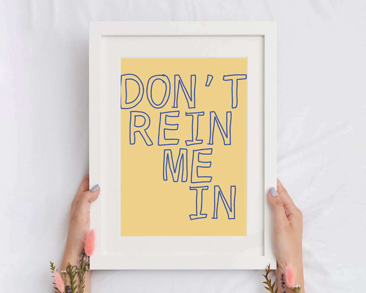 Don't Rein Me In | Print