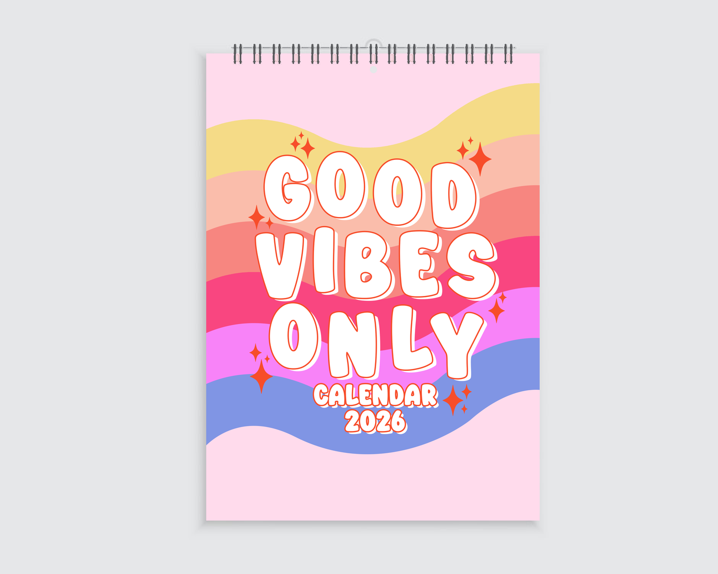 Good Vibes Only - The Positivity 2026 Wall Calendar - A4