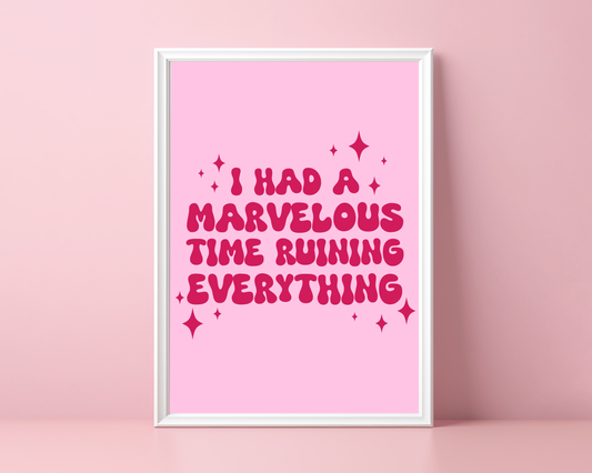 I Had A Marvellous Time Ruining Everything - Taylor Swift Folklore Print