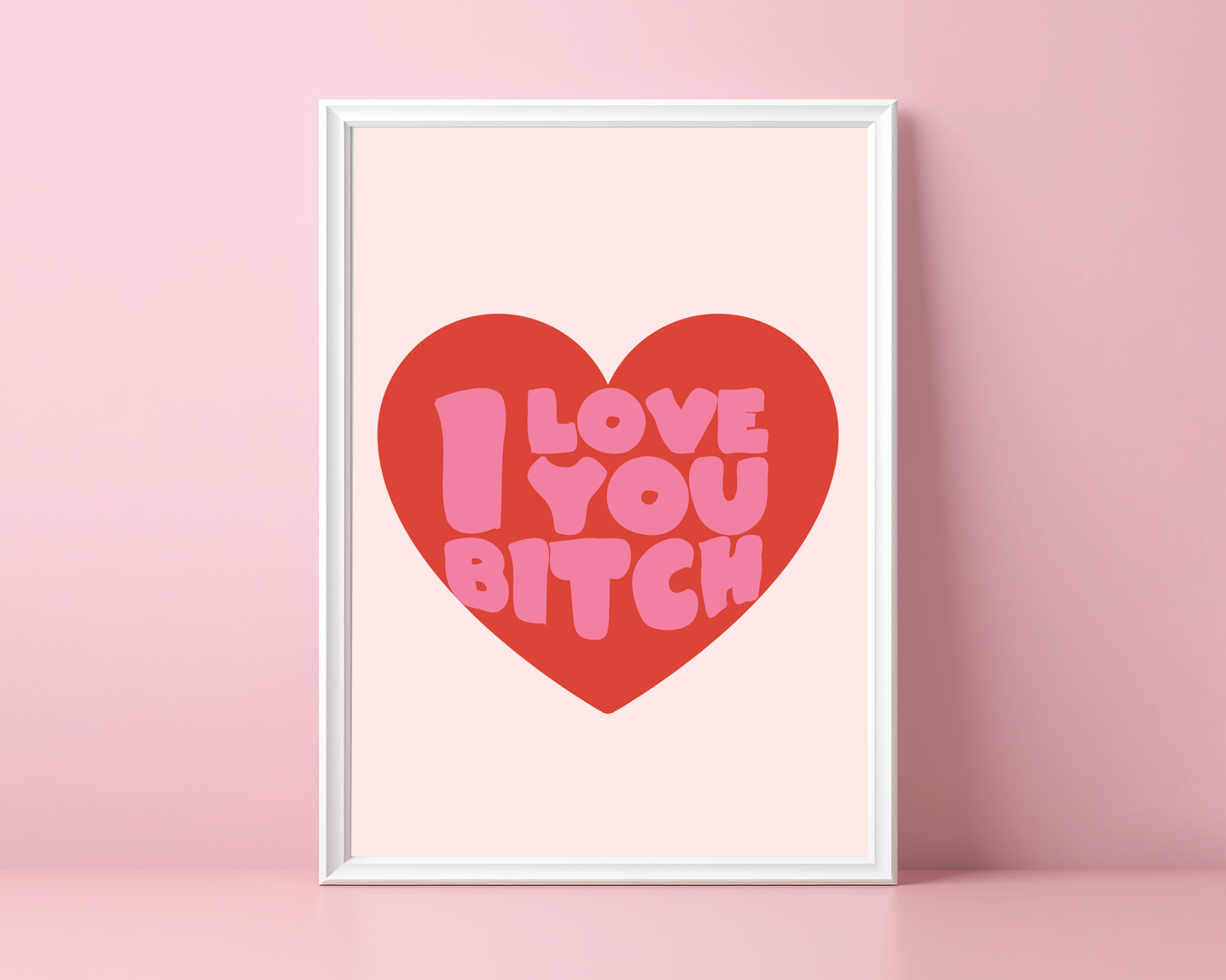 I Love You Bitch
