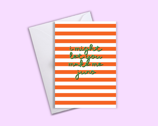 I Might Let You Make Me Juno - Sabrina Carpenter Card