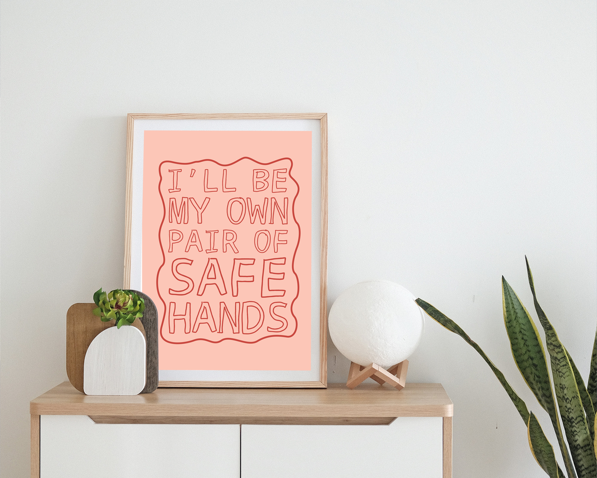 I'll Be My Own Pair Of Safe Hands | Print