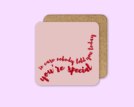 In Case Nobody Told You Today, You're Special - Lizzo Coaster