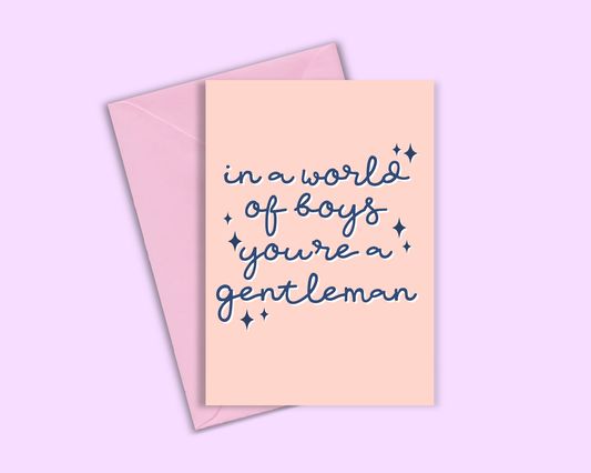 In A World Of Boys You're A Gentleman - Taylor Swift Card