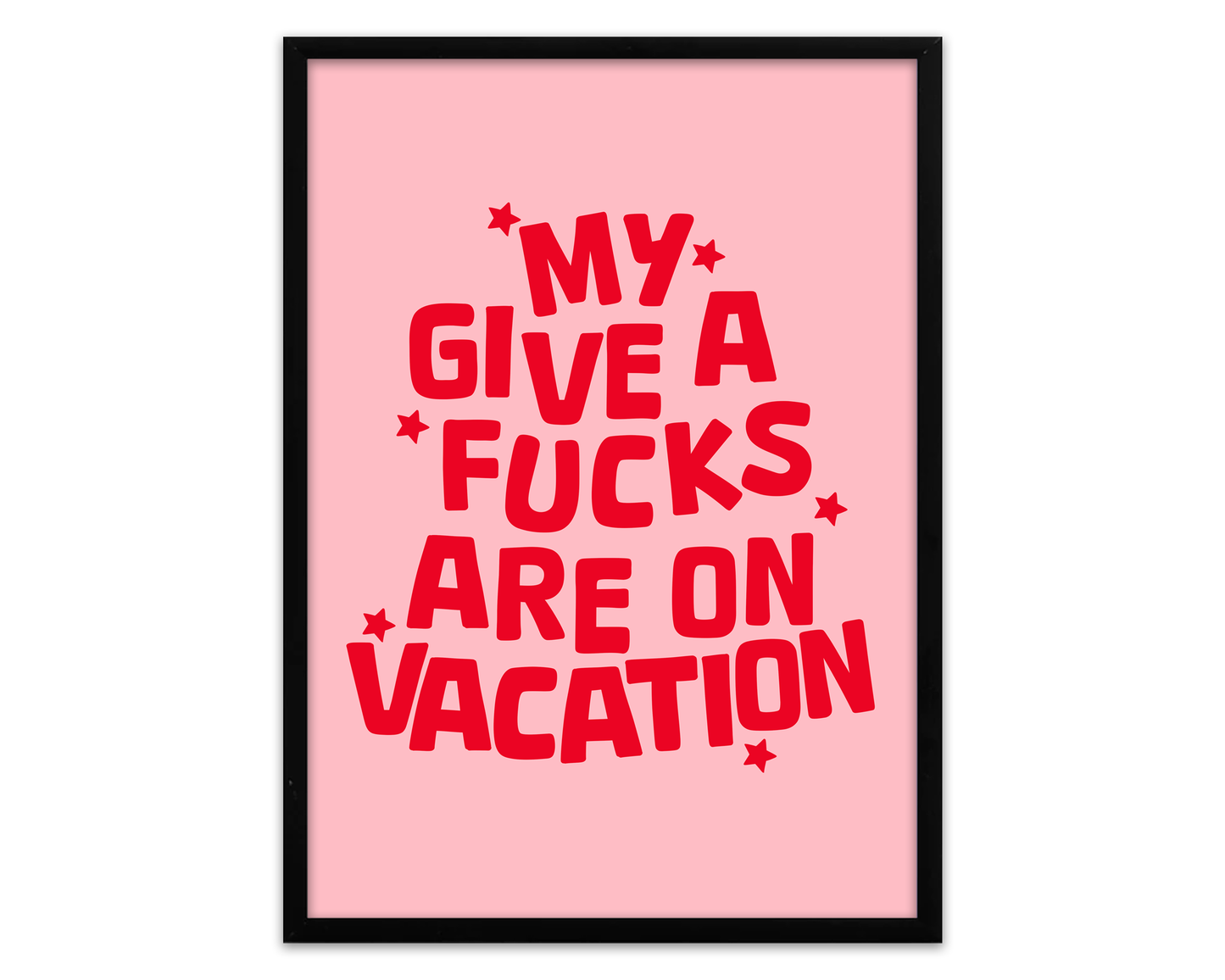 My Give A Fucks Are On Vacation - Sabrina Carpenter