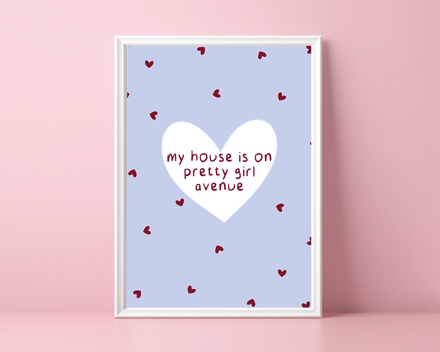 My House Is On Pretty Girl Avenue | Print