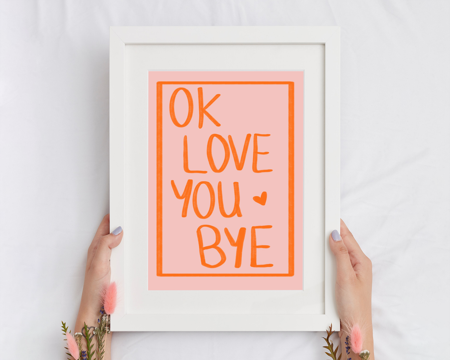 Ok Love You Bye | Print