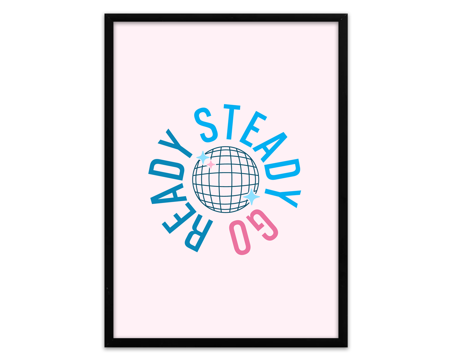 Ready Steady Go | Print