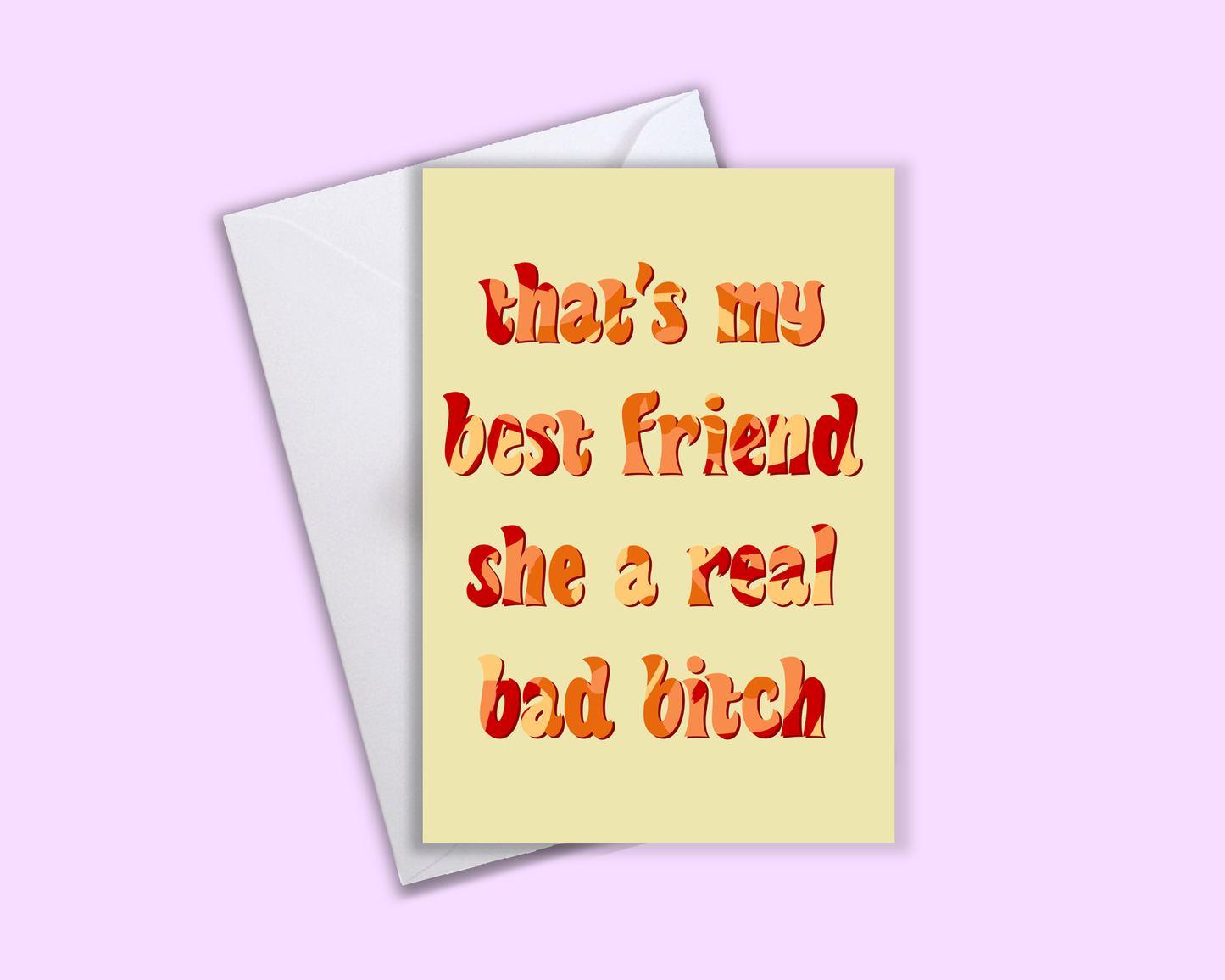 That's My Best Friend She's A Real Bad Bitch - Greeting Card