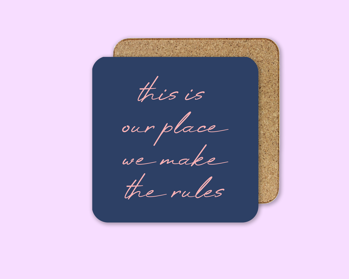 This Is Our Place, We Make The Rules - Taylor Swift Coaster