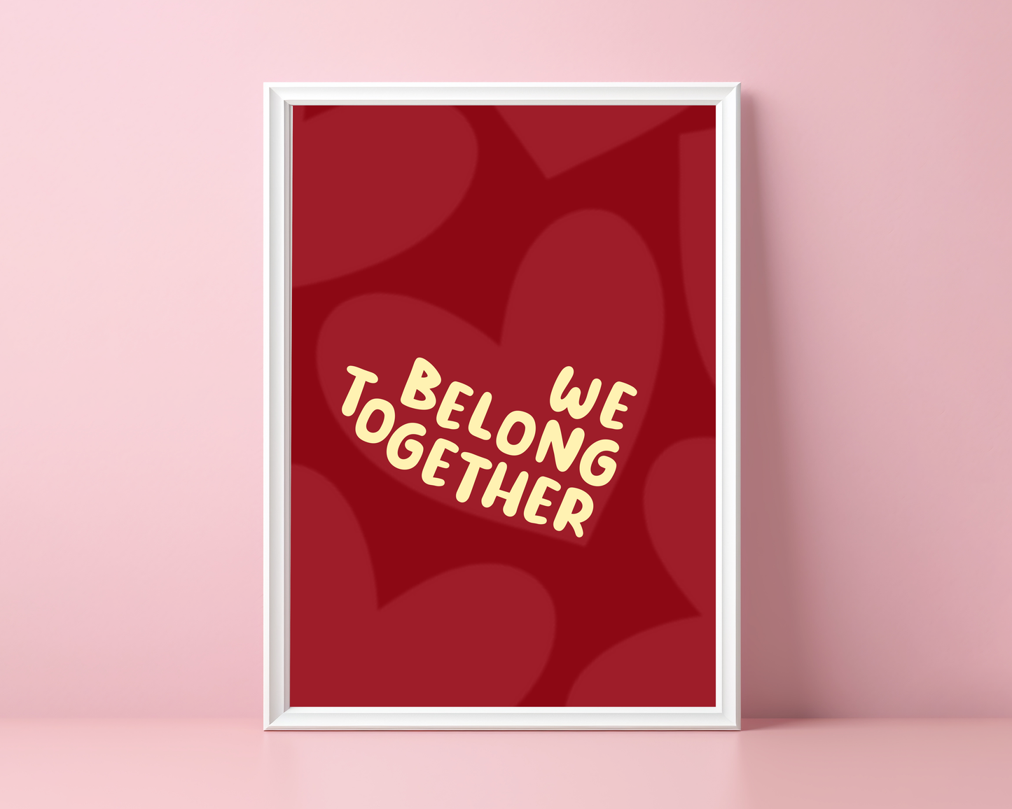 We Belong Together | Print