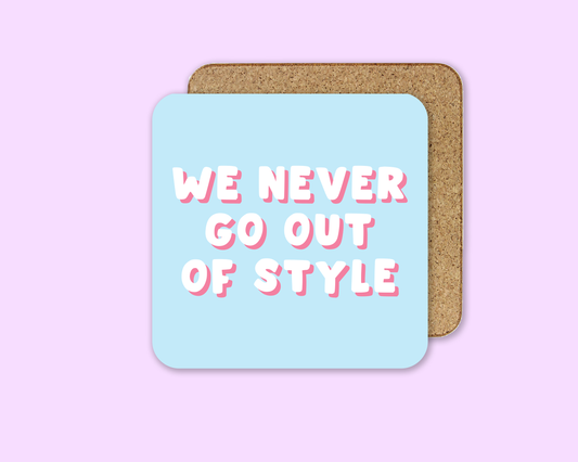 We Never Go Out Of Style - Taylor Swift Coaster