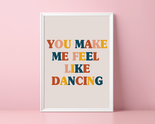 You Make Me Feel Like Dancing