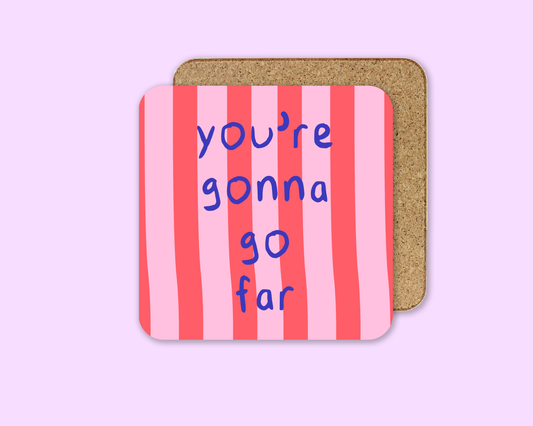 You're Gonna Go Far | Coaster