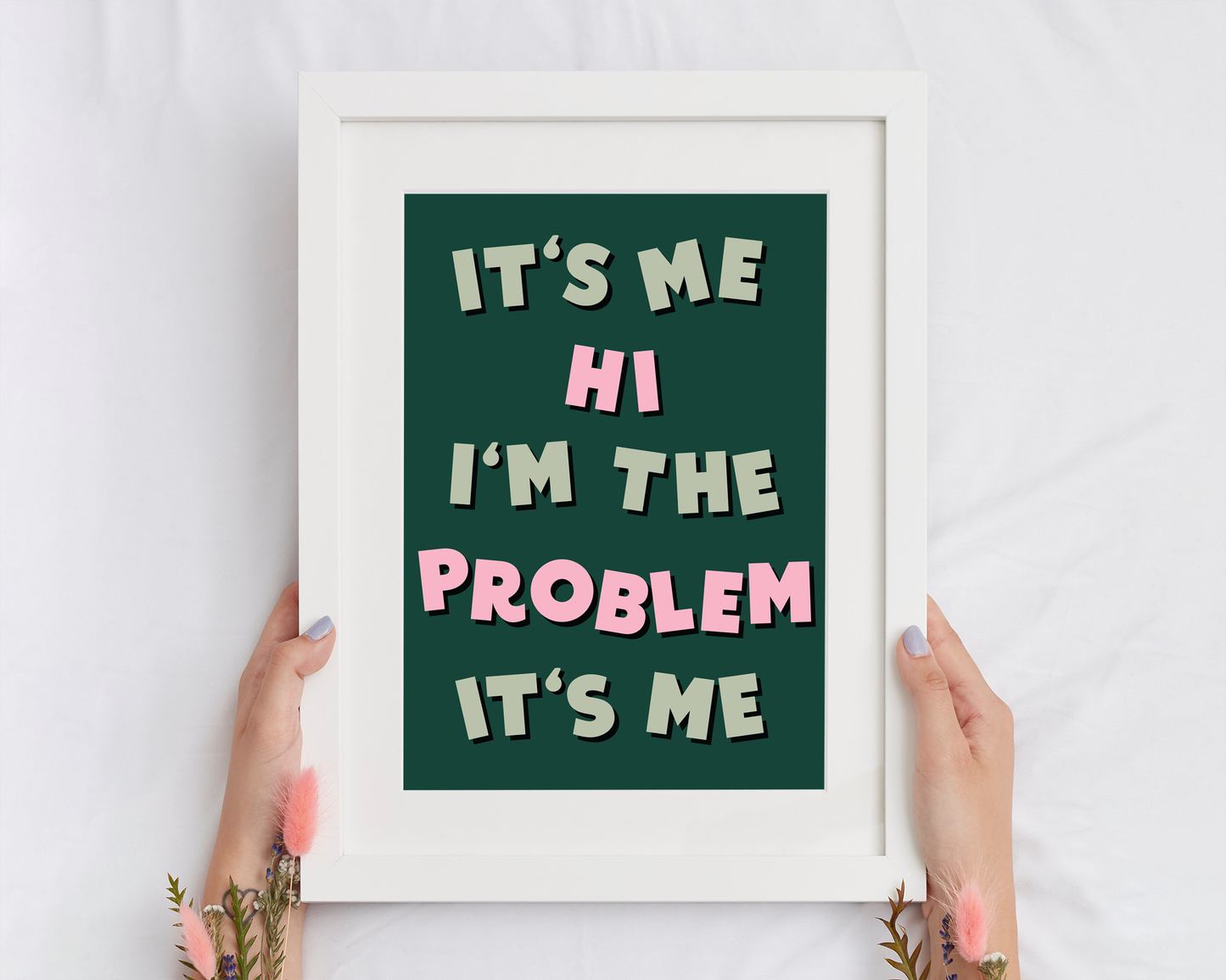 It's Me, Hi, I'm The Problem It's Me