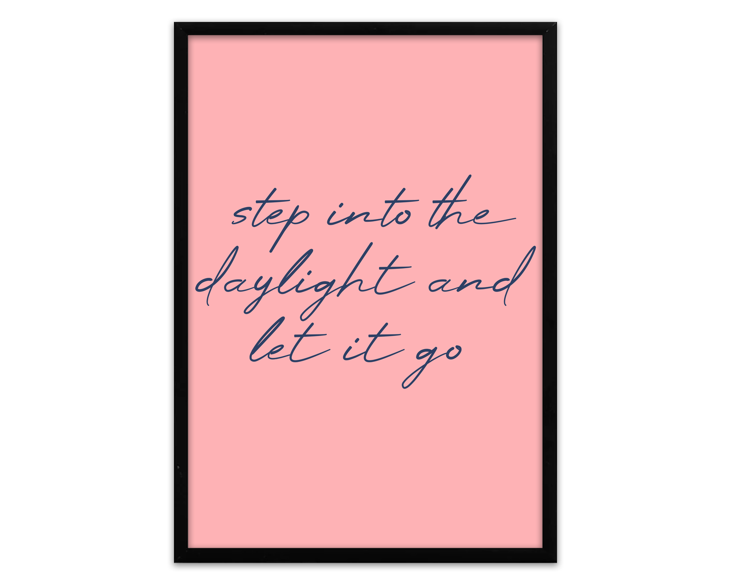 Step Into The Daylight And Let It Go