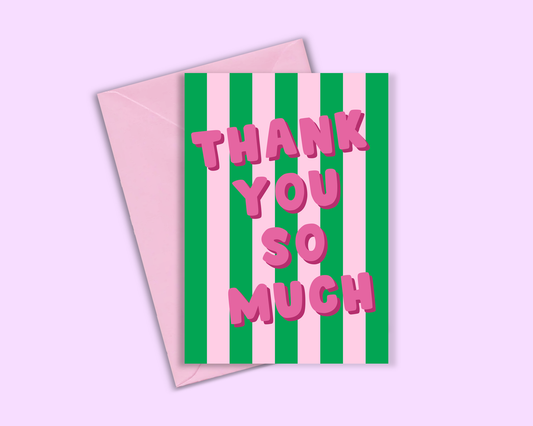 Thank You So Much - Greeting Card