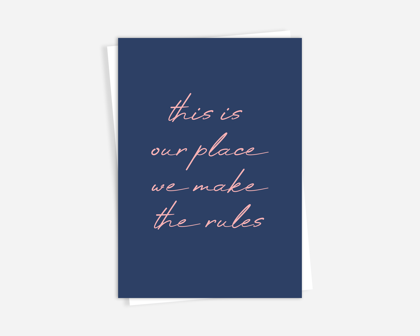 This Is Our Place We Make The Rules - Greeting Card