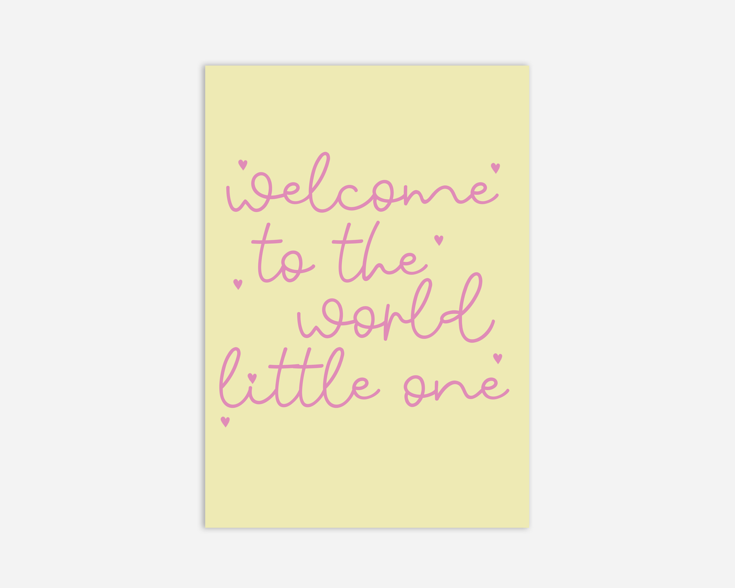 Welcome To The World Little One - Pink - New Baby Card