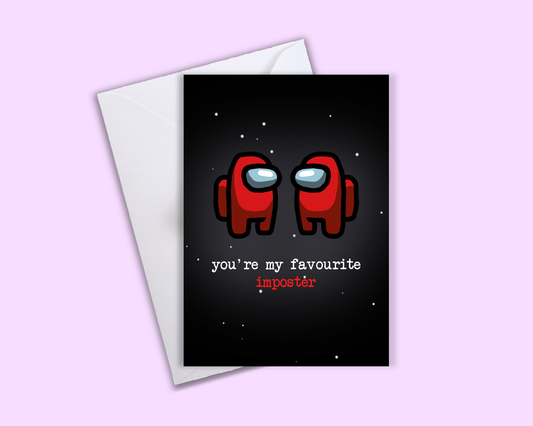 You're My Favourite Imposter - Greeting Card