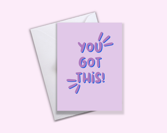 You Got This - Greeting Card