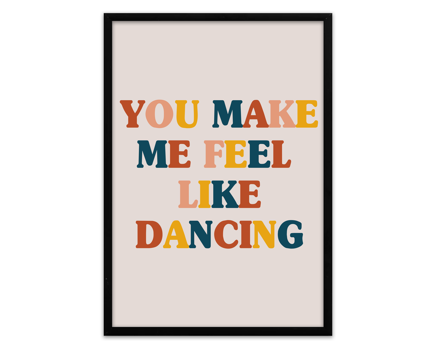 You Make Me Feel Like Dancing